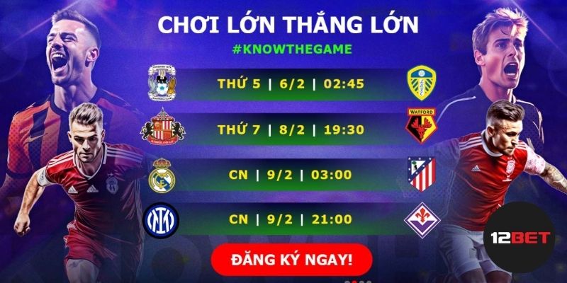 Điểm nổi bật khi đăng ký 12BET